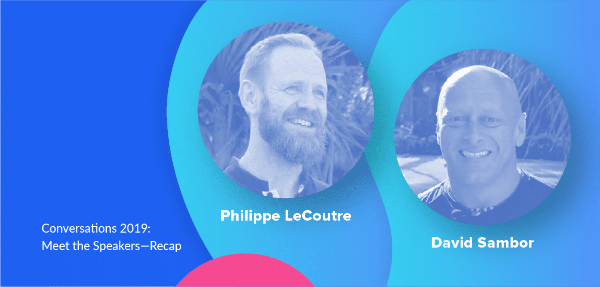 Conversations 2019: Meet the Speakers – Philippe LeCoutre & David Sambor