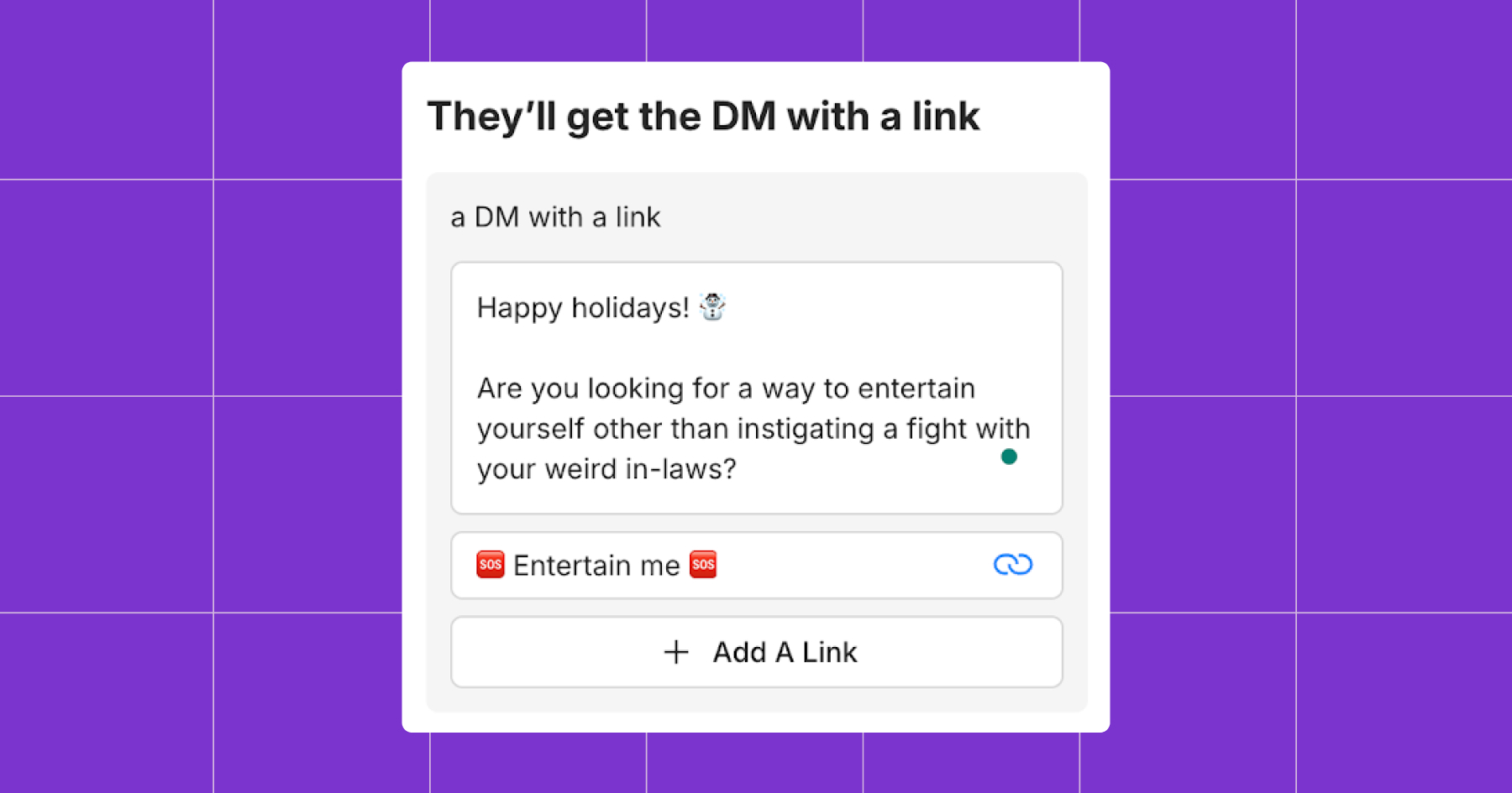 Screenshot of a DM with a link, previewing the message: "Happy holidays! (snowman emoji) Are you looking for a way to entertain yourself other than instigating a fight with your weird in-laws?" 