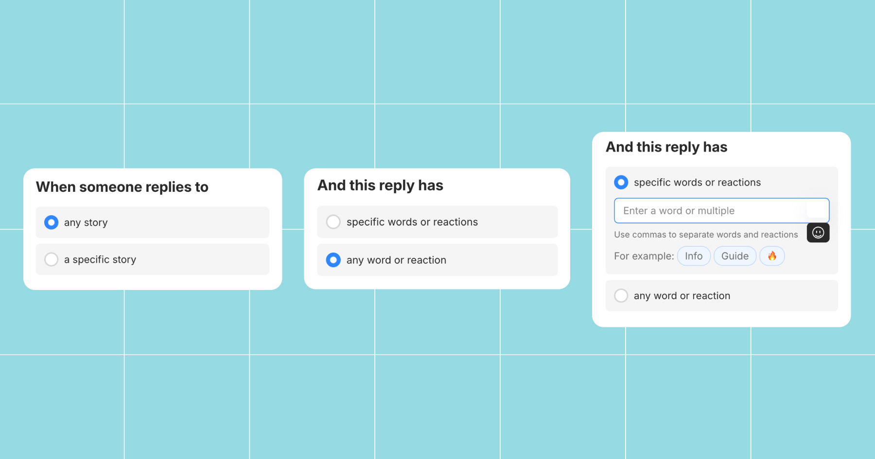 Screenshot of Manychat's Story reply trigger, allowing you to select 1. When someone replies to "any story" or "a specific story". 2. And this reply has "specific words or reactions" or "any word or reaction". 3. And this reply has "specific words or reactions: enter a word or multiple