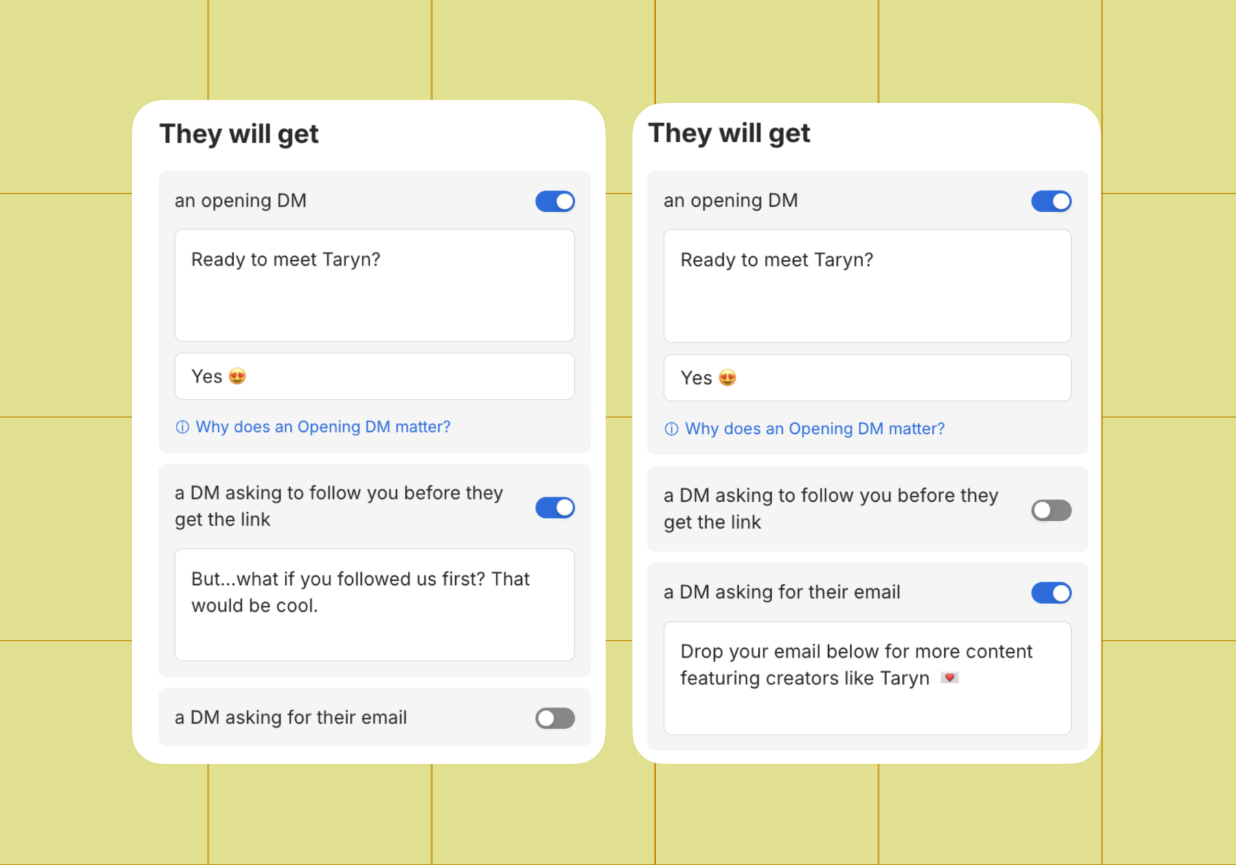 Screenshot of Opening DM options with the text options "But...what if you followed us first? That would be cool." and "Drop your email below for more content featuring creators like Taryn" 