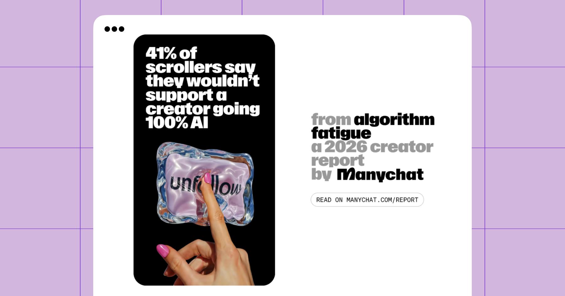 Screenshot from the 2026 Manychat Creator Report saying "41% of scrollers say they wouldn't support a creator going 100% AI"