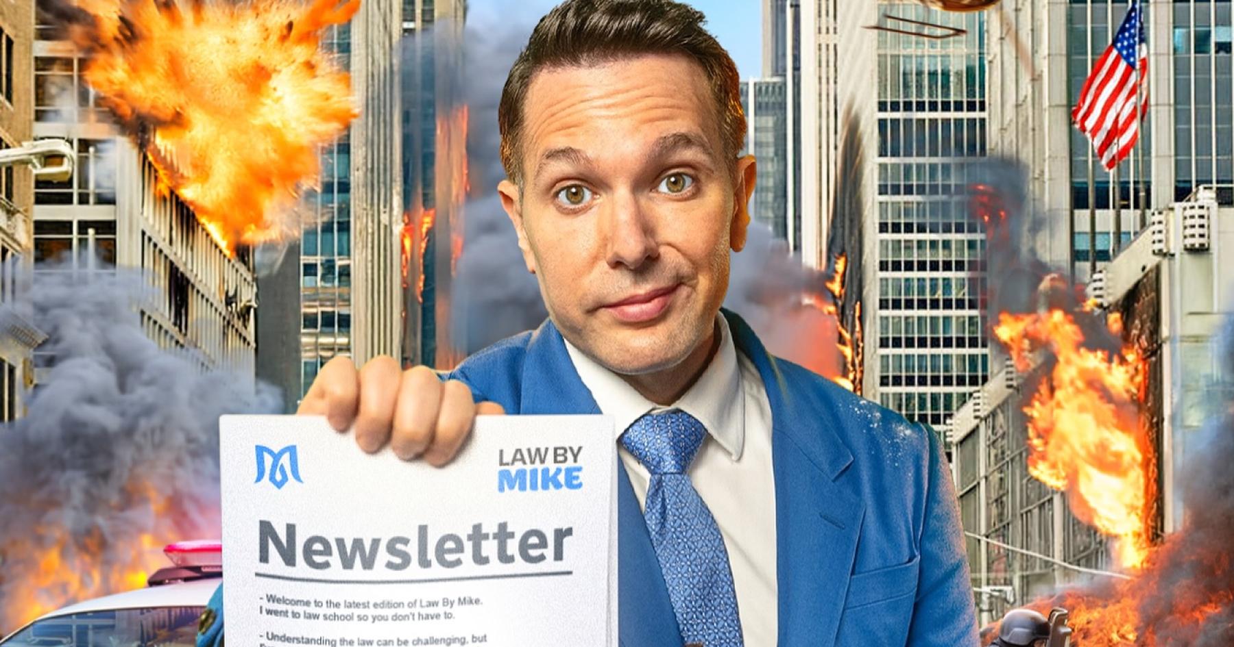 Law by Mike Newsletter image of him holding a newspaper with buildings on fire behind him 